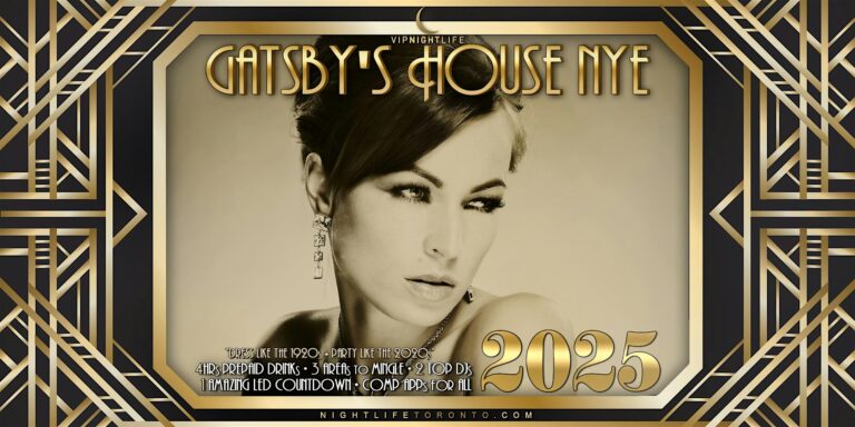 2025 Toronto New Year's Eve Party | Gatsby's House NYE