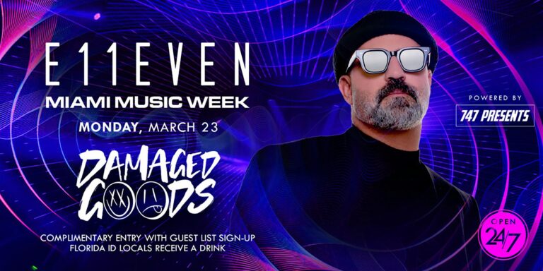 Damaged Goods | Miami Music Week Party | E11EVEN