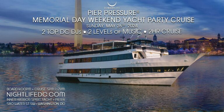 DC Memorial Weekend Pier Pressure Party Cruise