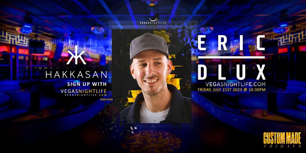 Eric D-Lux | Custom Made Friday | Hakkasan Nightclub - VIP Nightlife