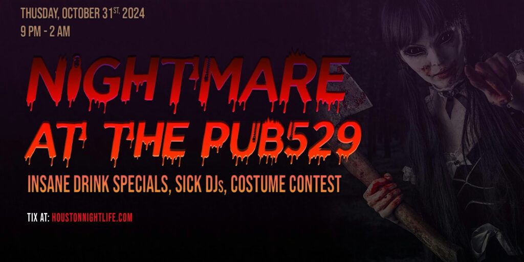 Houston Halloween Party Nightmare at Pub529 Houston