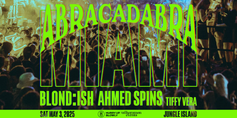 ABRACADABRA Miami with BLOND:ISH & Special Guests