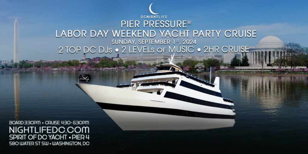 DC Labor Day Weekend Pier Pressure Yacht Party Cruise