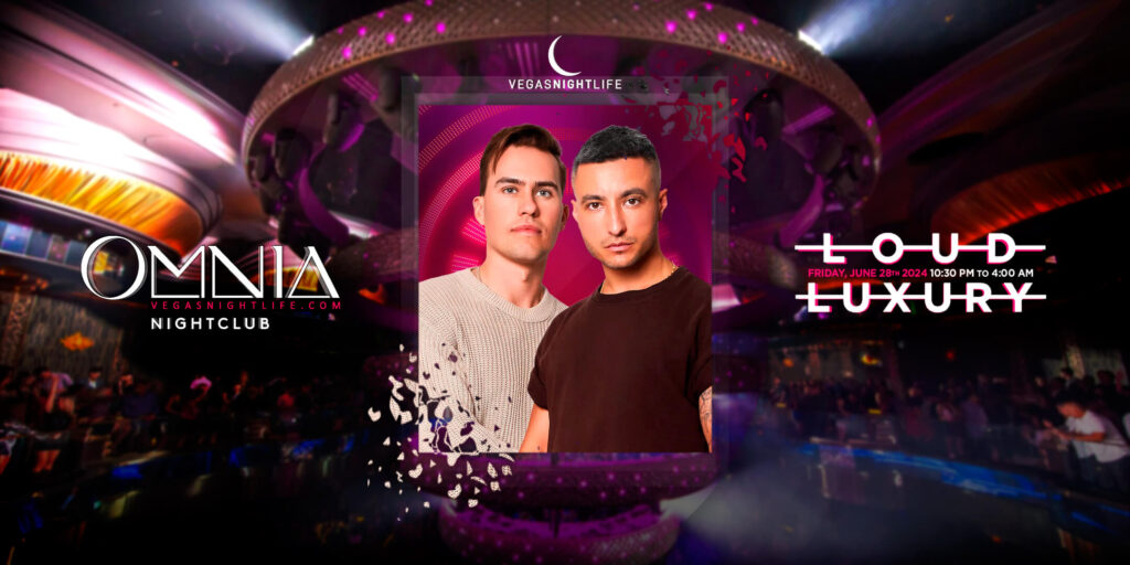 Loud Luxury | Friday | Omnia Nightclub Vegas Party