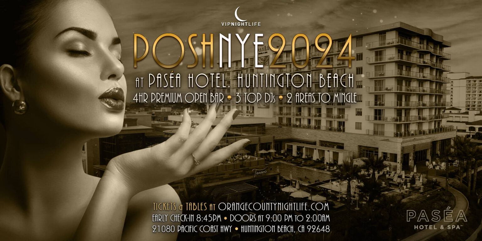 Posh OC New Year's Eve Party 2024 Pasea Hotel VIP Nightlife