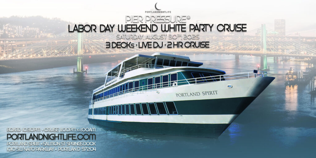 Portland Labor Day Saturday Pier Pressure White Party Cruise