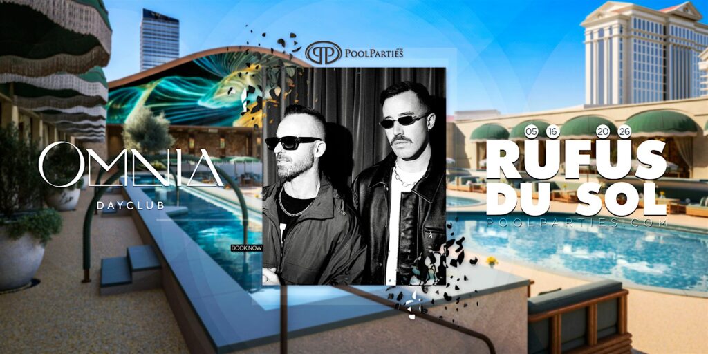 Rüfüs Du Sol | OMNIA Dayclub | Grand Opening Weekend