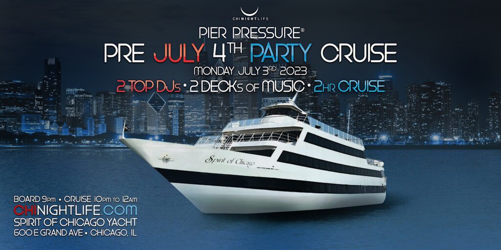 Special Pre-July 4th Chicago Pier Pressure Yacht Party